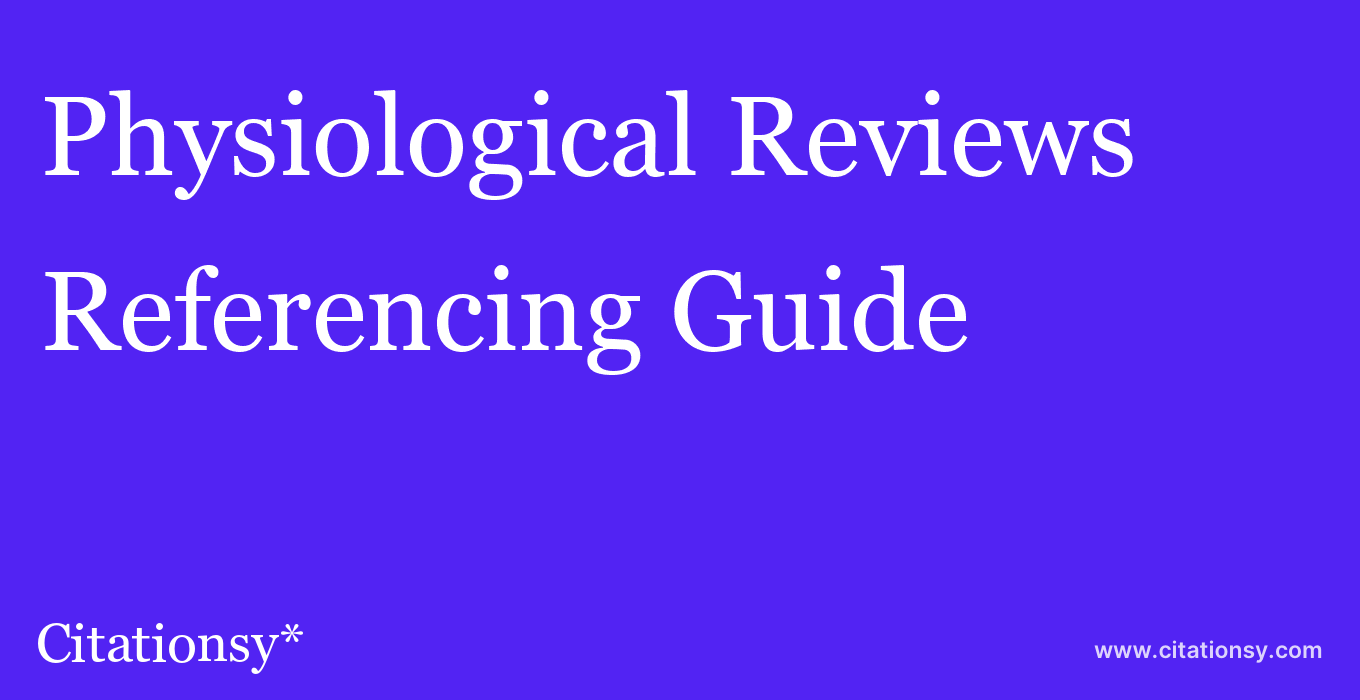 cite Physiological Reviews  — Referencing Guide